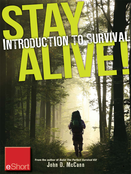 Title details for Stay Alive--Introduction to Survival Skills eShort by John McCann - Available